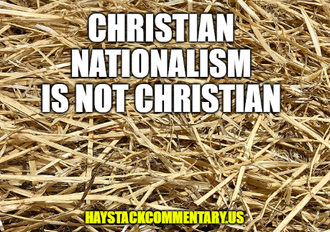 Christian Nationalism is not Christian